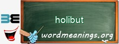WordMeaning blackboard for holibut
